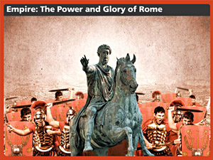 Empire - The Power and Glory of Rome